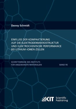 Einfluss der Kompaktierung auf die Elektrodenmikrostruktur und elektrochemische Performance bei Lithium-Ionen-Zellen