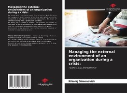 Managing the external environment of an organization during a crisis: