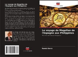 Le voyage de Magellan de l'Espagne aux Philippines