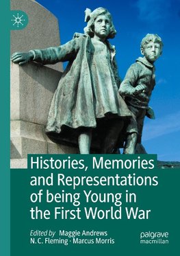 Histories, Memories and Representations of being Young in the First World War