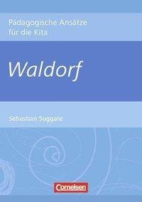 Pädagogische Ansätze für die Kita / Waldorf