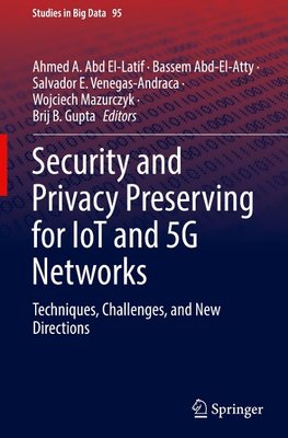 Security and Privacy Preserving for IoT and 5G Networks