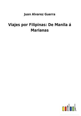 Viajes por Filipinas: De Manila á Marianas