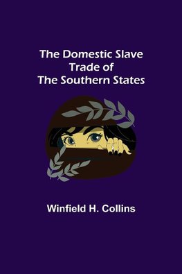 The Domestic Slave Trade of the Southern States