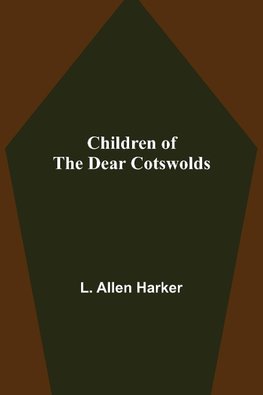 Children of the Dear Cotswolds