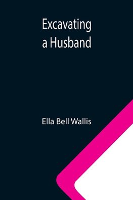 Excavating a Husband