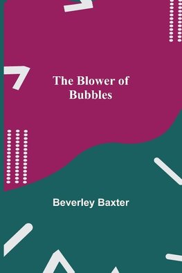 The Blower of Bubbles