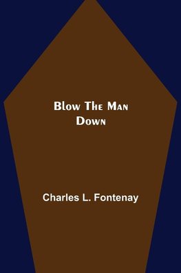 Blow the Man Down