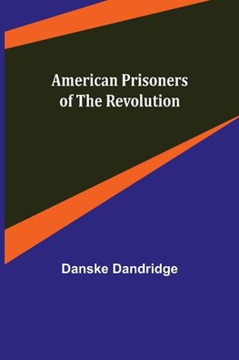 American Prisoners of the Revolution