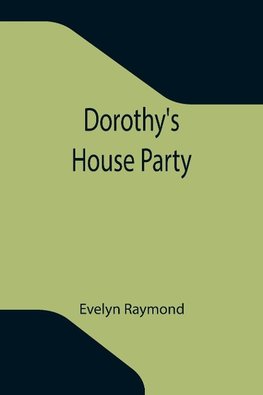 Dorothy's House Party