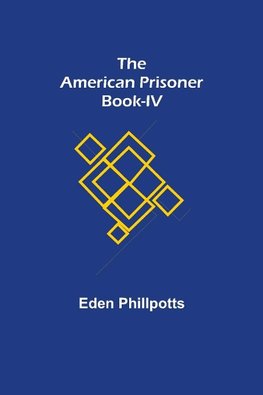 The American Prisoner Book-IV