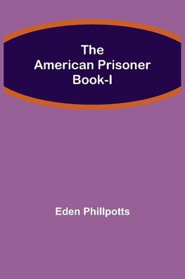 The American Prisoner Book-I
