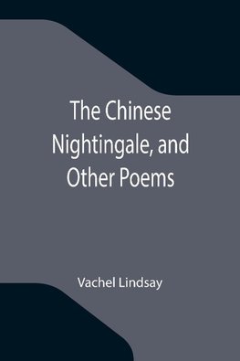 The Chinese Nightingale, and Other Poems