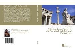 Philosophische Praxis für die Fachdidaktik Ethik und Philosophie