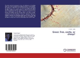 Grace: free, costly, or cheap?