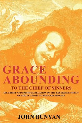 Grace Abounding to the Chief of Sinners