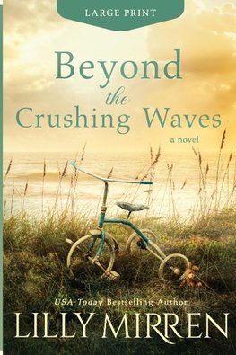 Beyond the Crushing Waves