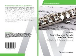 Bautechnische Details  an Querflöten