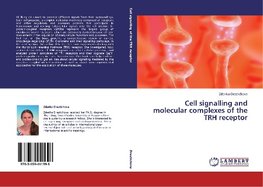 Cell signalling and molecular complexes of the TRH receptor