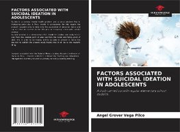 FACTORS ASSOCIATED WITH SUICIDAL IDEATION IN ADOLESCENTS