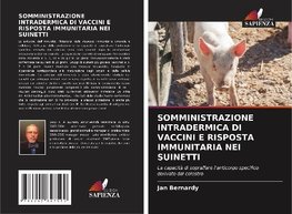 SOMMINISTRAZIONE INTRADERMICA DI VACCINI E RISPOSTA IMMUNITARIA NEI SUINETTI