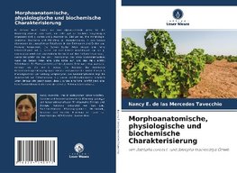 Morphoanatomische, physiologische und biochemische Charakterisierung