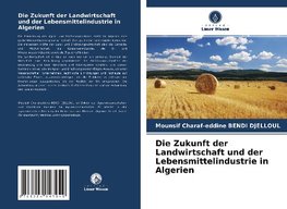 Die Zukunft der Landwirtschaft und der Lebensmittelindustrie in Algerien