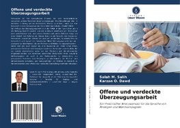 Offene und verdeckte Überzeugungsarbeit