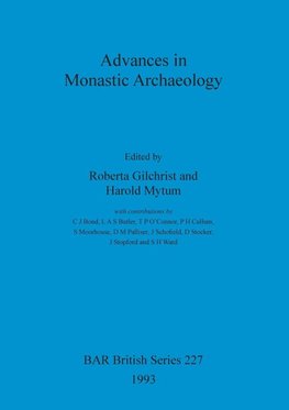 Advances in Monastic Archaeology