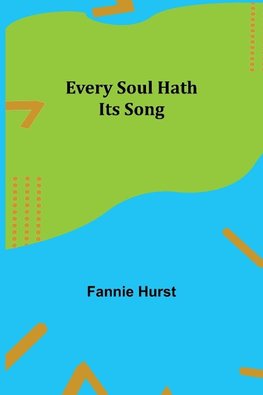 Every Soul Hath Its Song