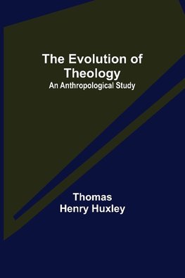 The Evolution of Theology