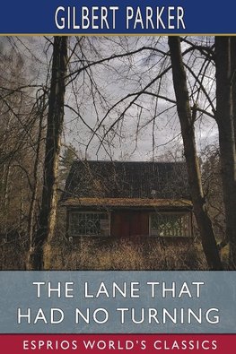 The Lane That Had No Turning (Esprios Classics)