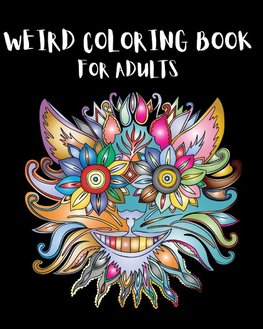 Weird Coloring Book for Adults