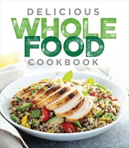 Delicious Whole Food Cookbook