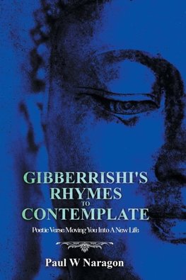 Gibberrishi's Rhymes to Contemplate