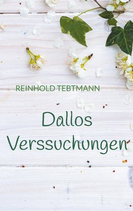 Dallos Verssuchungen