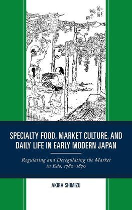 Specialty Food, Market Culture, and Daily Life in Early Modern Japan