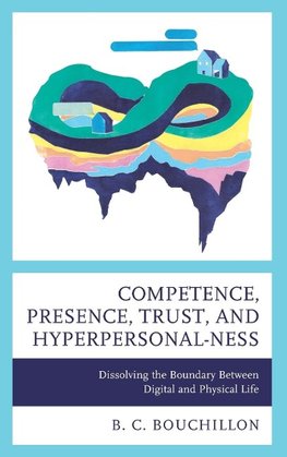 Competence, Presence, Trust, and Hyperpersonal-ness