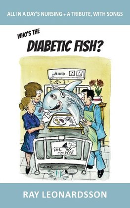 Who's the Diabetic Fish?