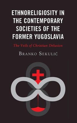 Ethnoreligiosity in the Contemporary Societies of the Former Yugoslavia