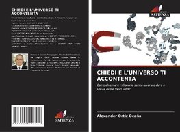 CHIEDI E L'UNIVERSO TI ACCONTENTA