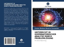 UNTERRICHT IN KOMBINATORISCHER ANALYSE DURCH PROBLEMLÖSUNG