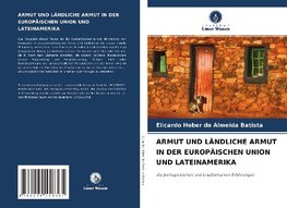 ARMUT UND LÄNDLICHE ARMUT IN DER EUROPÄISCHEN UNION UND LATEINAMERIKA