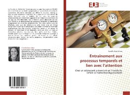 Entrainement aux processus temporels et lien avec l'attention