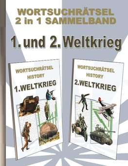 WORTSUCHRÄTSEL 2 in 1 SAMMELBAND 1. und 2. WELTKRIEG