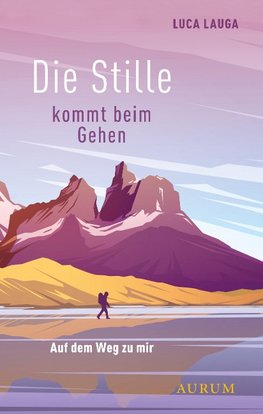 Die Stille kommt beim Gehen