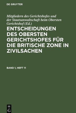 Entscheidungen des Obersten Gerichtshofes für die Britische Zone in Zivilsachen, Band 1, Heft 1, Entscheidungen des Obersten Gerichtshofes für die Britische Zone in Zivilsachen Band 1, Heft 1