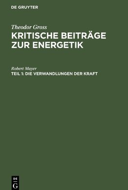 Kritische Beiträge zur Energetik, Teil 1, Die Verwandlungen der Kraft