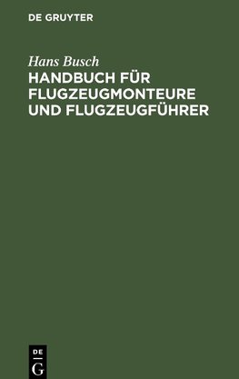 Handbuch für Flugzeugmonteure und Flugzeugführer