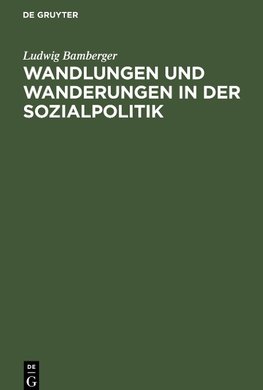 Wandlungen und Wanderungen in der Sozialpolitik